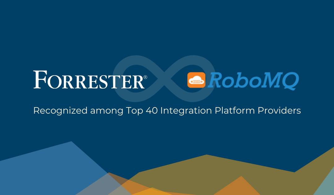 RoboMQ Recognized in Forrester Report: Integration Platforms Q2 2021