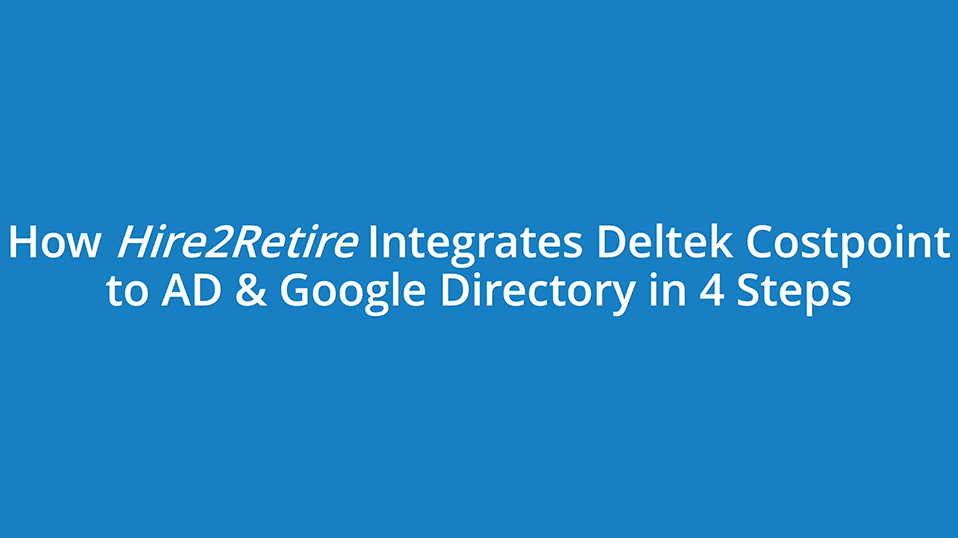 Integrate Deltek Costpoint to AD & Google Directory in 4 Easy Steps!