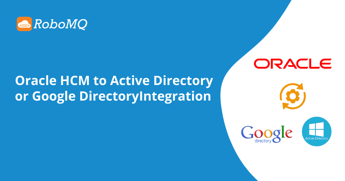 Oracle HCM to AD User Provisioning with Hire2Retire | RoboMQ