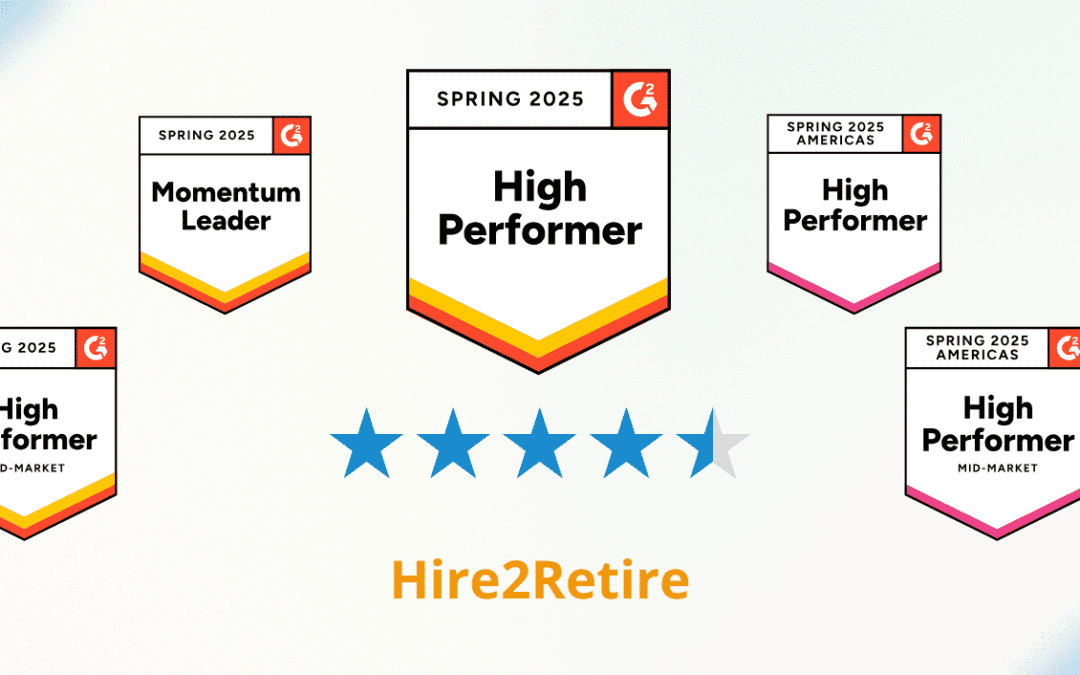 Hire2Retire Shines with 6 Badges in G2’s Spring 2025 Reports