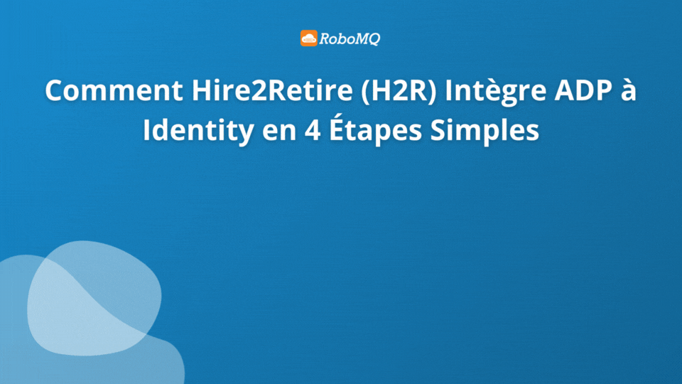 Comment Hire2Retire intègre ADP à AD, Entra ID, Google Workspace et Okta Directory en 4 étapes simples!